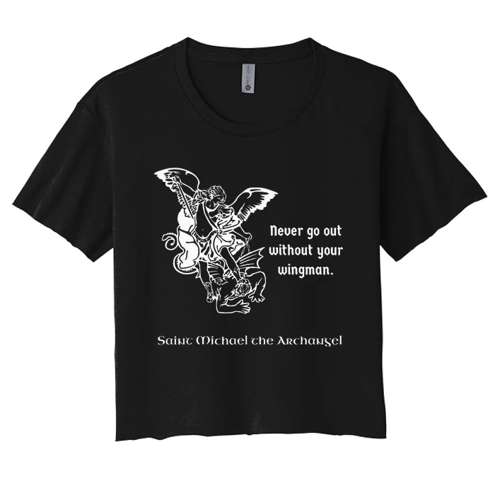 Never Go Out Without Your Wingman Saint Michael Women's Crop Top Tee