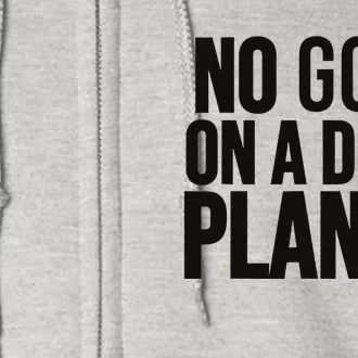 No Golf On Dead Planet Environmental Design Full Zip Hoodie