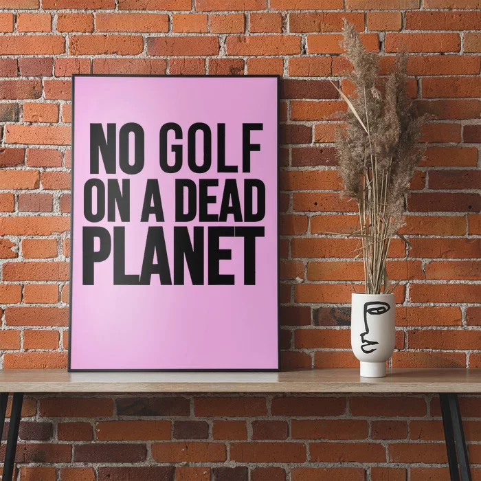 No Golf On Dead Planet Environmental Design Poster