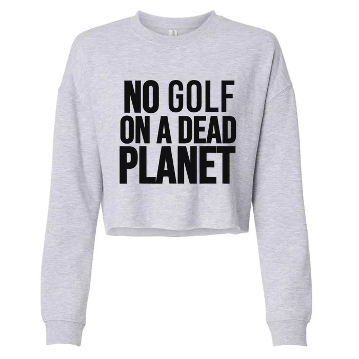 No Golf On Dead Planet Environmental Design Cropped Pullover Crew