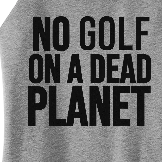 No Golf On Dead Planet Environmental Design Women’s Perfect Tri Rocker Tank