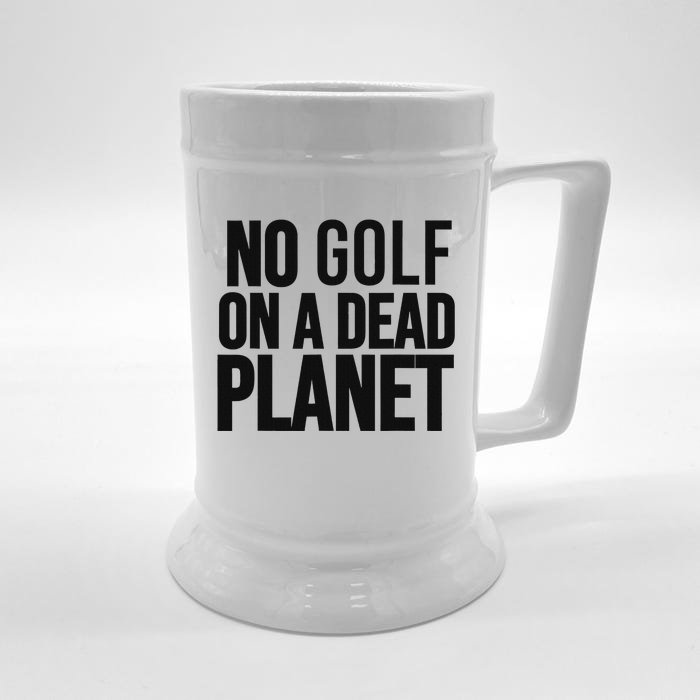 No Golf On Dead Planet Environmental Design Front & Back Beer Stein