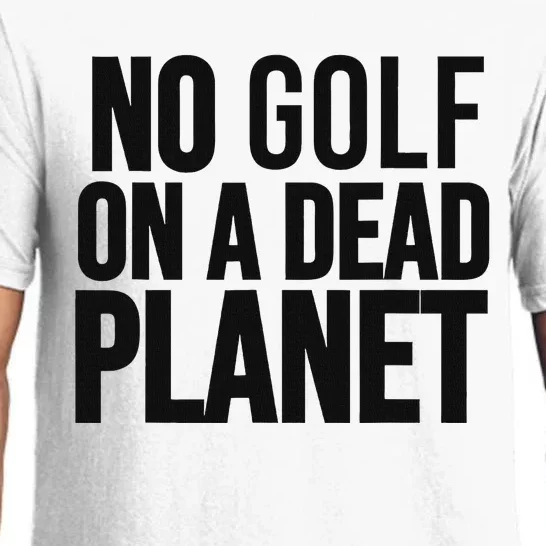 No Golf On Dead Planet Environmental Design Pajama Set