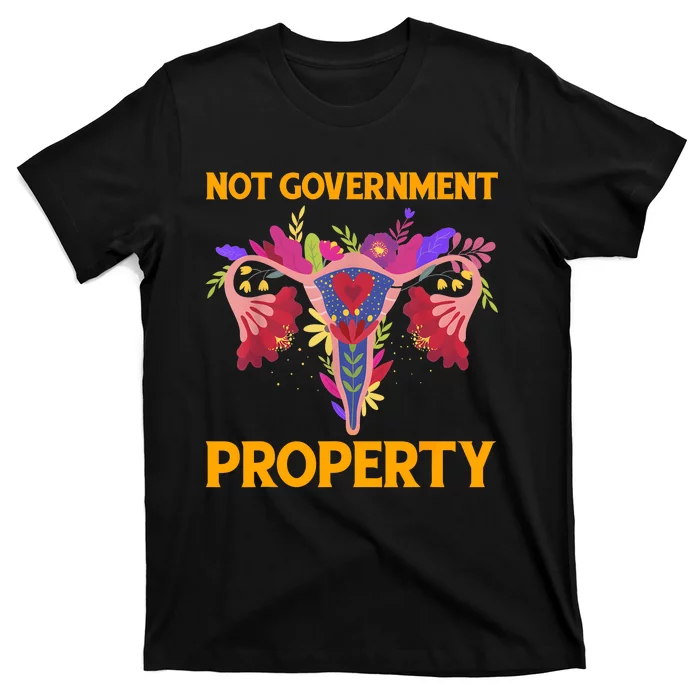 Not Government Property Funny Uterus Flower T-Shirt