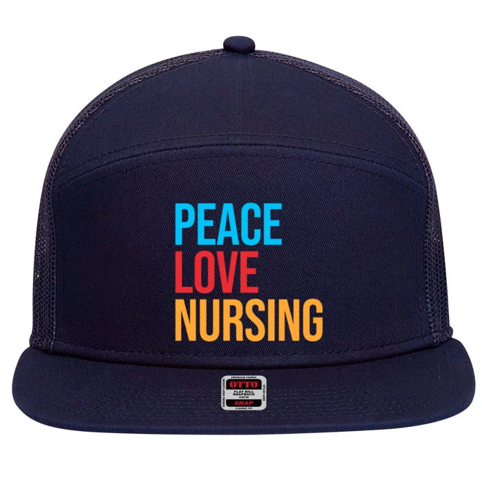 Nurse Gift Peace Love Nursing Meaningful Gift 7 Panel Mesh Trucker Snapback Hat