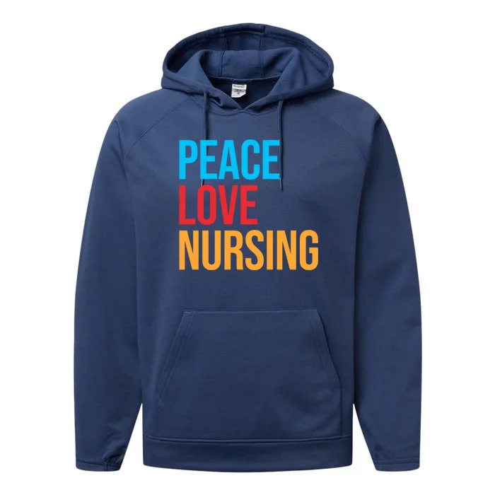 Nurse Gift Peace Love Nursing Meaningful Gift Performance Fleece Hoodie