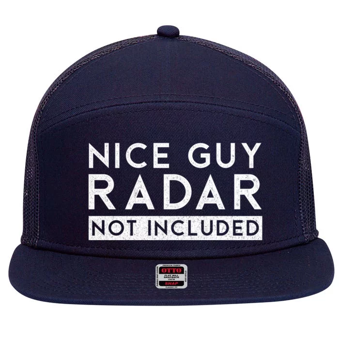 Nice Guy Radar Not Included Funny Single Dating Bachelorette Gift 7 Panel Mesh Trucker Snapback Hat