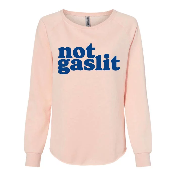 Not Gaslit Resist Gaslighting! Minimalist Antitrump Womens California Wash Sweatshirt