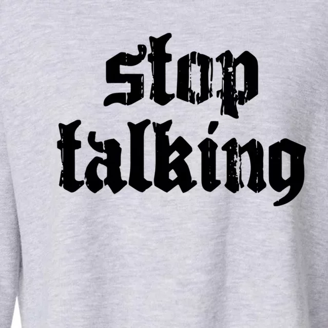 Nu Goth Stop Talking Dark Emo Gothic Meaningful Gift Cropped Pullover Crew