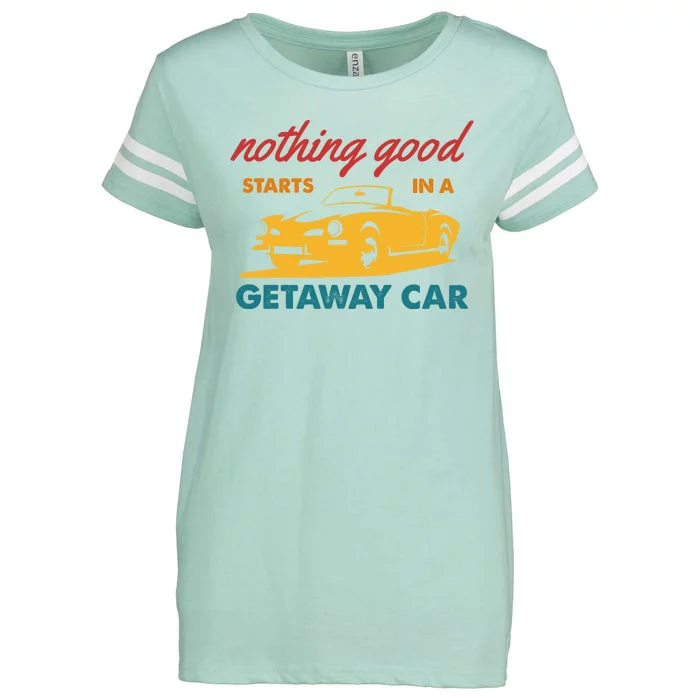 Nothing Good Starts In A Getaway Car Enza Ladies Jersey Football T-Shirt