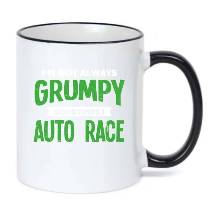 Not Grumpy Sometimes I Auto Race Funny Car Racing Humor Cute Gift Black Color Changing Mug