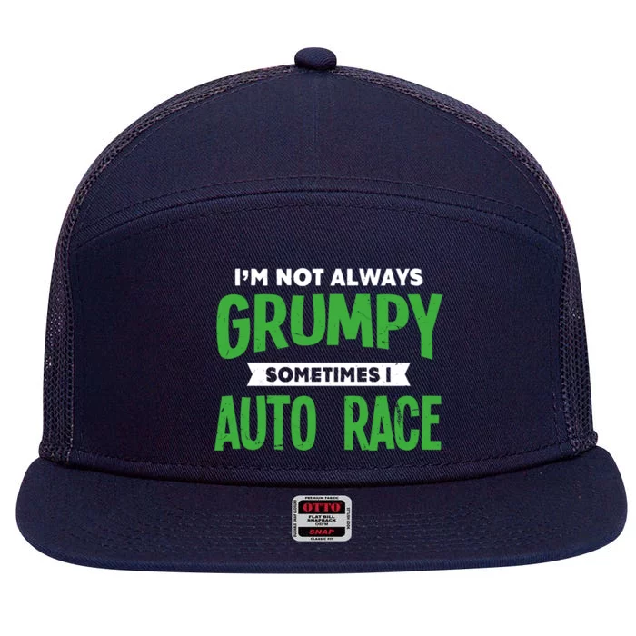 Not Grumpy Sometimes I Auto Race Funny Car Racing Humor Cute Gift 7 Panel Mesh Trucker Snapback Hat