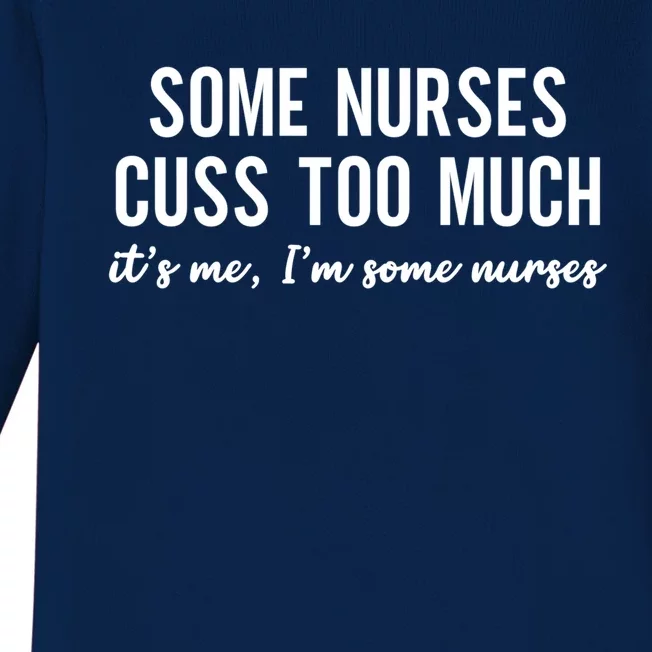 Nurse Gift Some Nurses Cuss Too Much Funny Nursing Gift Baby Long Sleeve Bodysuit