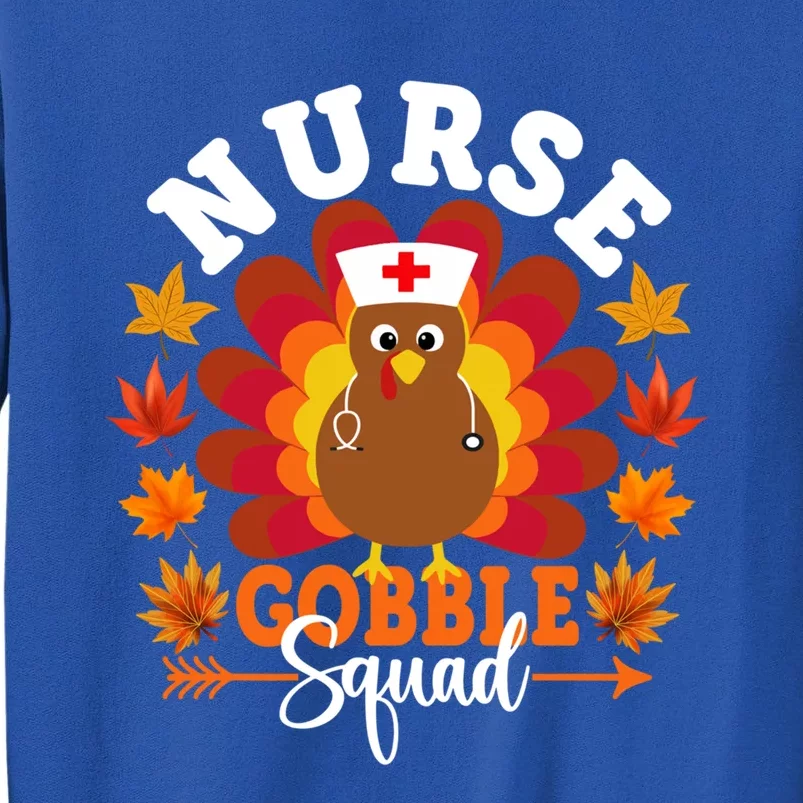 Nurse Gobble Squad Funny Turkey Thanksgiving Gift Tall Sweatshirt