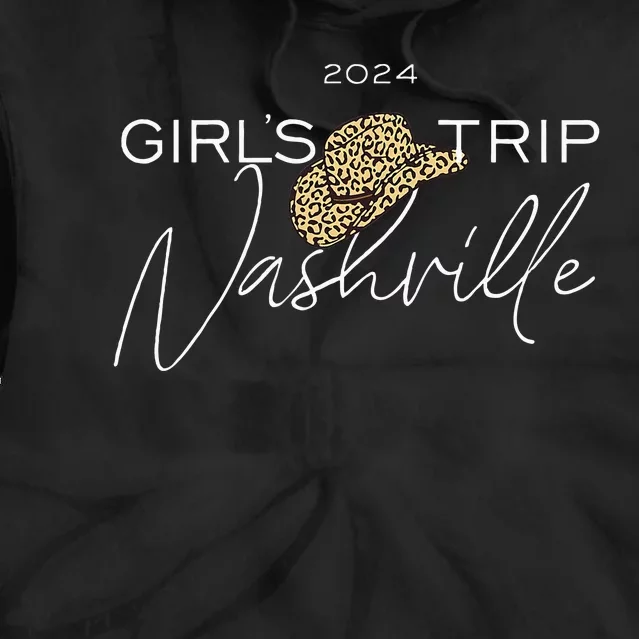 Nashville Girl Trip 2024 Nash Weekend Boots Booze Besties Tie Dye Hoodie