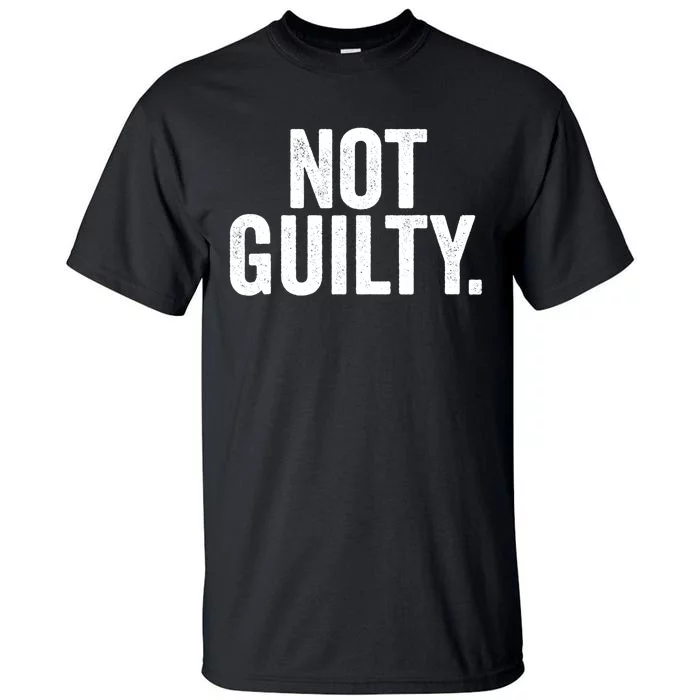 Not Guilty Trump Not Guilty Tall T-Shirt