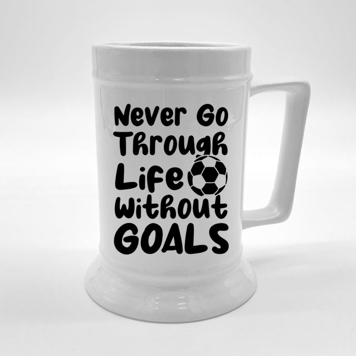 Never Go Through Life Without Goals! With A Soccer Ball Gift Front & Back Beer Stein