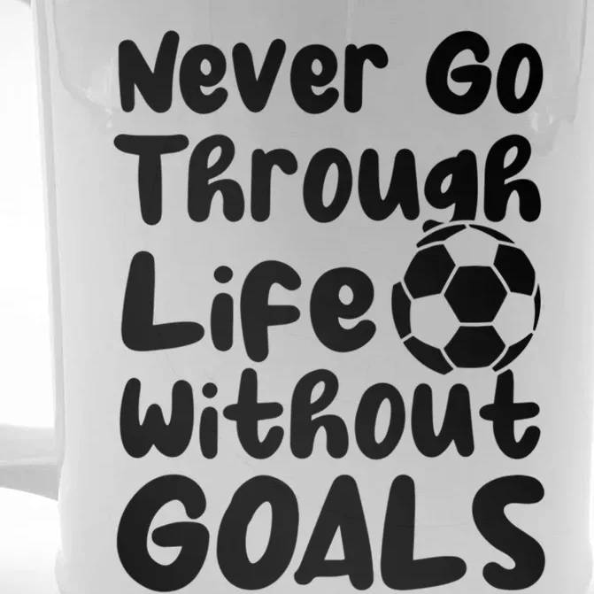 Never Go Through Life Without Goals! With A Soccer Ball Gift Front & Back Beer Stein