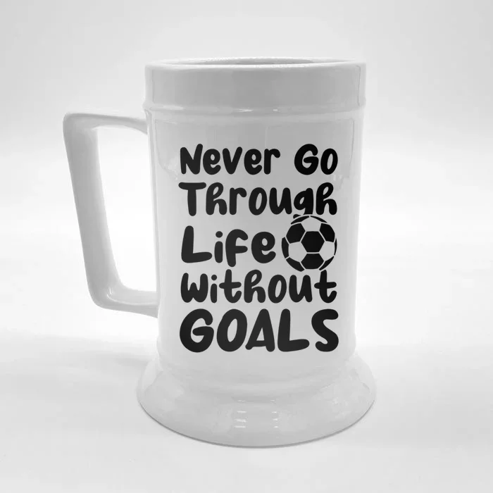 Never Go Through Life Without Goals! With A Soccer Ball Gift Front & Back Beer Stein