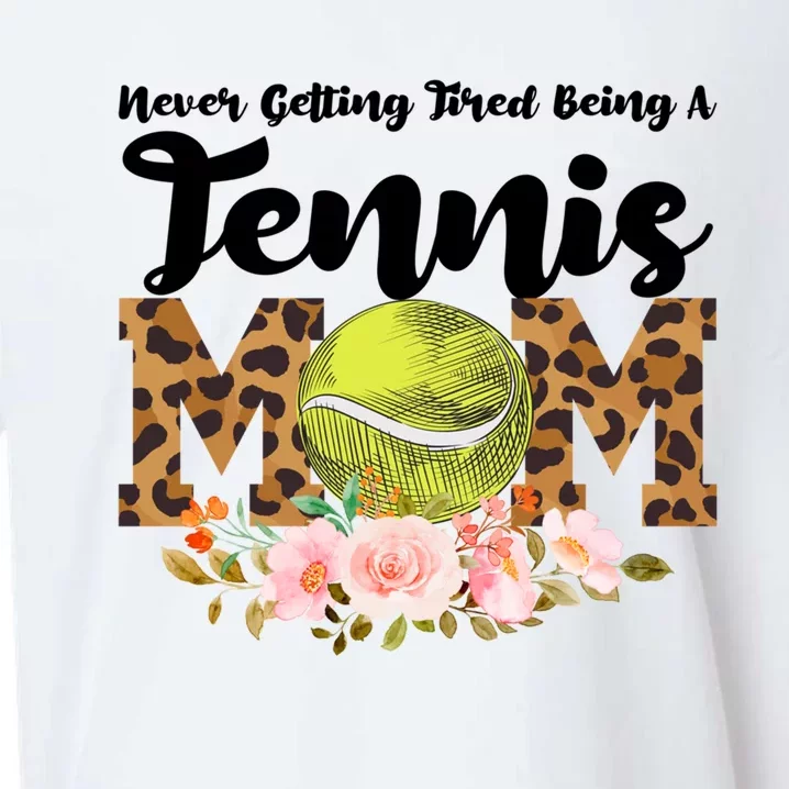 Never Getting Tired Being Tennis Mom Tennis Game Tennis Mom Meaningful Gift Sueded Cloud Jersey T-Shirt