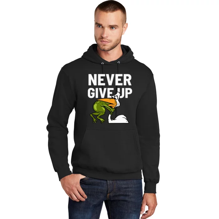 Never Give Up Frog Bird Choking Funny Motivation Hoodie