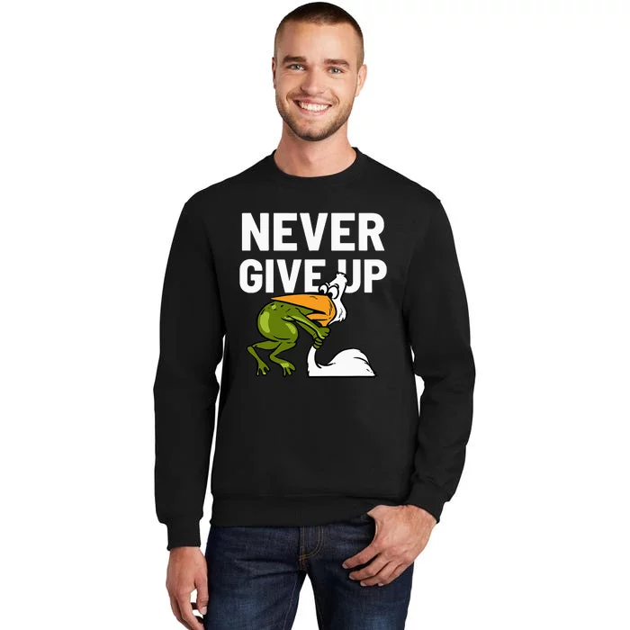 Never Give Up Frog Bird Choking Funny Motivation Sweatshirt