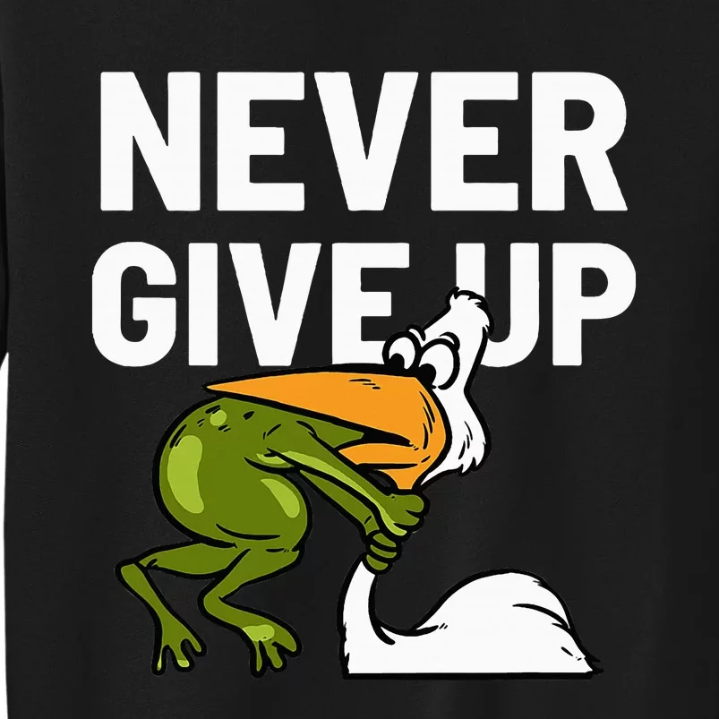 Never Give Up Frog Bird Choking Funny Motivation Sweatshirt