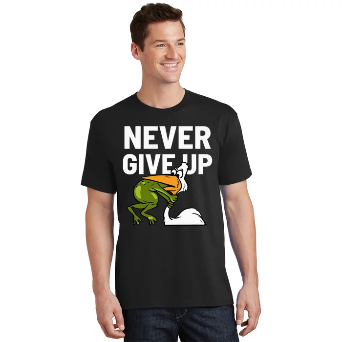 Never Give Up Frog Bird Choking Funny Motivation T-Shirt