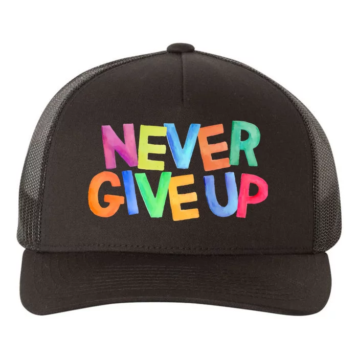 Never Give Up Motivational Colorful Quote Yupoong Adult 5-Panel Trucker Hat