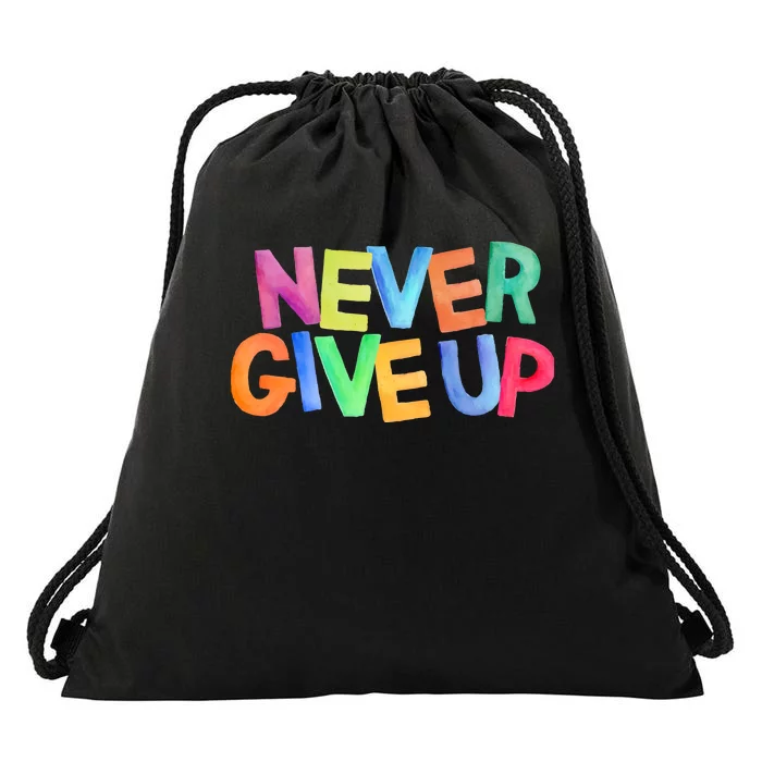 Never Give Up Motivational Colorful Quote Drawstring Bag