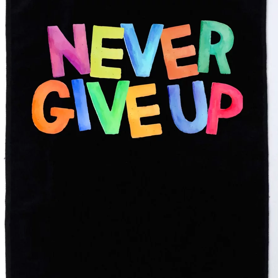 Never Give Up Motivational Colorful Quote Platinum Collection Golf Towel