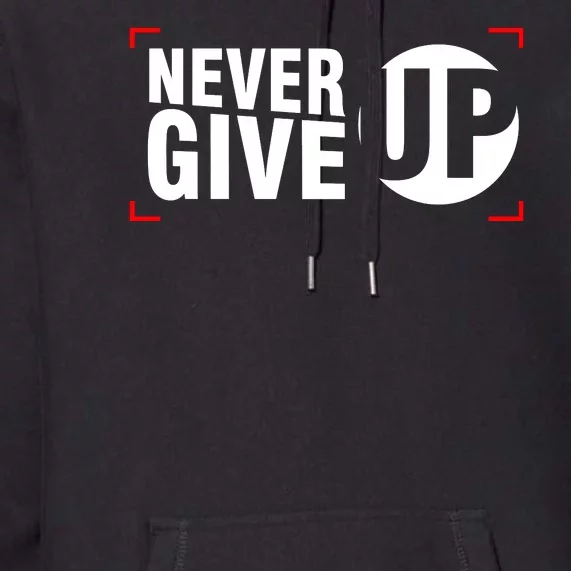 Never Give Up Premium Hoodie