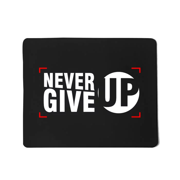 Never Give Up Mousepad