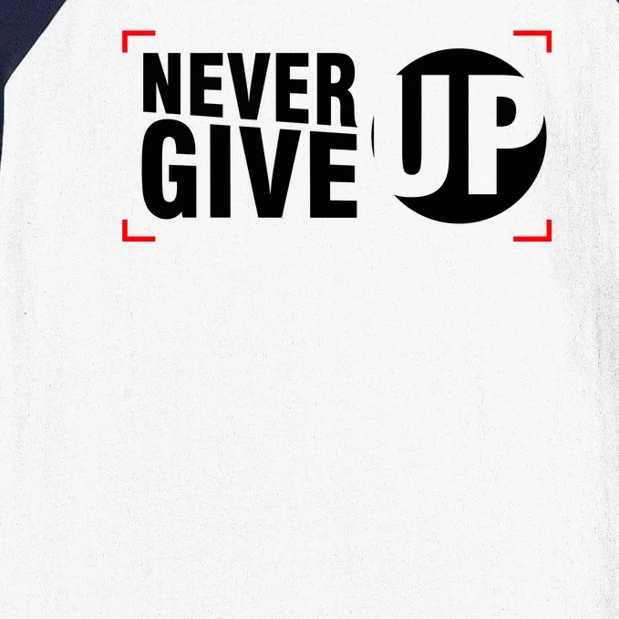 Never Give Up Baseball Sleeve Shirt