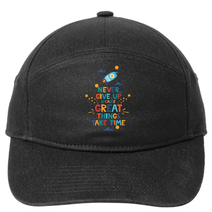 Never Give Up Because Great Things Take Time Rocketship 7-Panel Snapback Hat