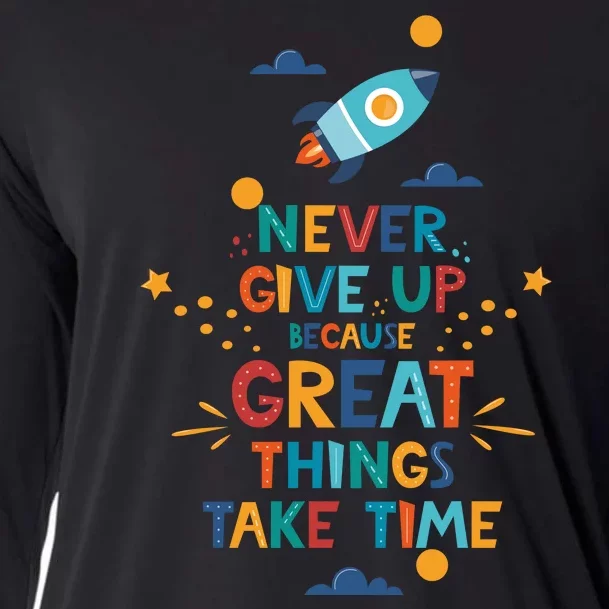 Never Give Up Because Great Things Take Time Rocketship Cooling Performance Long Sleeve Crew