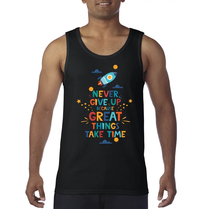 Never Give Up Because Great Things Take Time Rocketship Tank Top