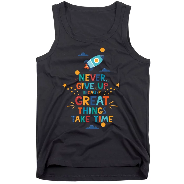 Never Give Up Because Great Things Take Time Rocketship Tank Top