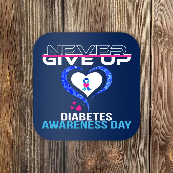 Never Give Up Diabetes Awareness Day Coaster