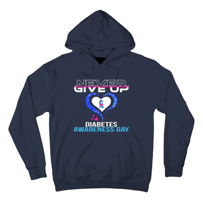 Never Give Up Diabetes Awareness Day Tall Hoodie