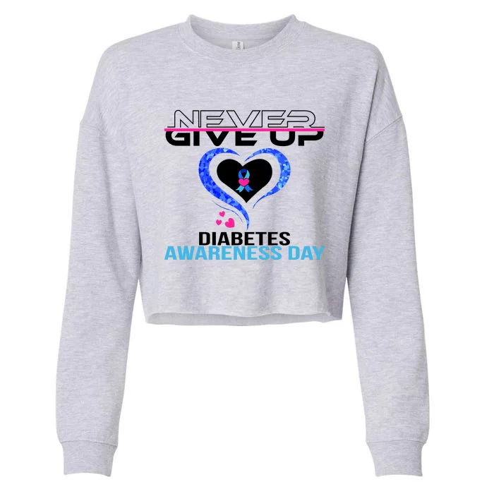 Never Give Up Diabetes Awareness Day Cropped Pullover Crew