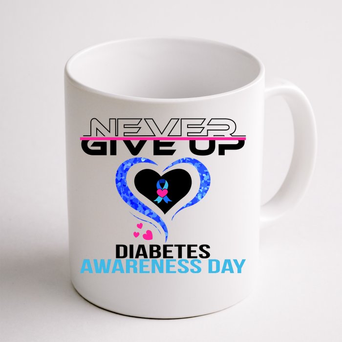 Never Give Up Diabetes Awareness Day Front & Back Coffee Mug