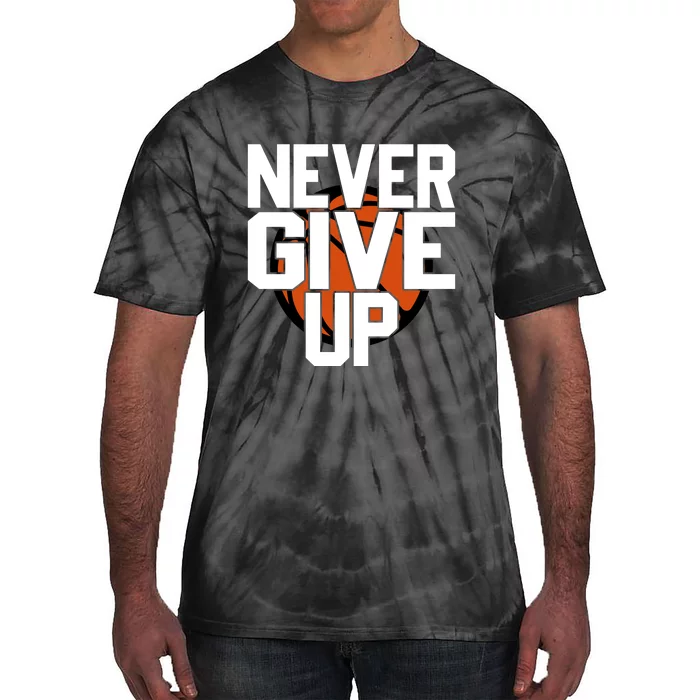 Never Give Up Basketball Gift For Sports Fan Bball Tie-Dye T-Shirt