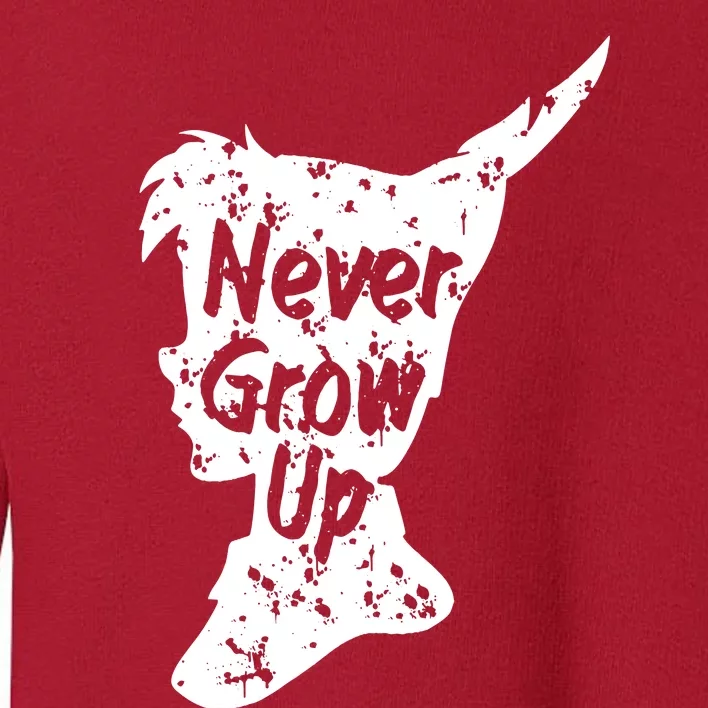 Never Grow Up Toddler Sweatshirt