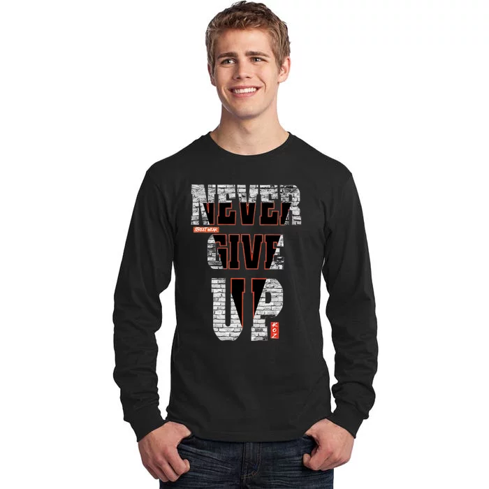 Never Give Up Stronger support inspiration trending gift idea Tall Long Sleeve T-Shirt