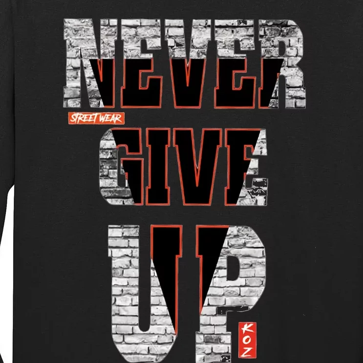 Never Give Up Stronger support inspiration trending gift idea Tall Long Sleeve T-Shirt