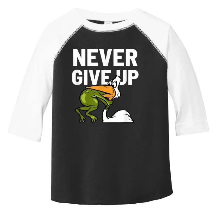 Never Give Up Frog Bird Choking Funny Motivation Toddler Fine Jersey T-Shirt