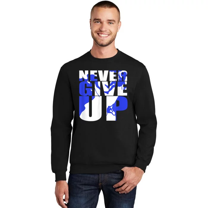 Never Give Up Sweatshirt