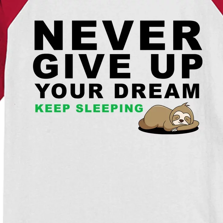 Never Give Up Your Dream Keep Sleeping Funny Sloth Kids Colorblock Raglan Jersey