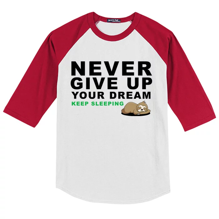 Never Give Up Your Dream Keep Sleeping Funny Sloth Kids Colorblock Raglan Jersey